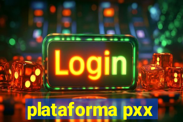 plataforma pxx