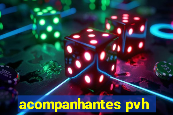 acompanhantes pvh