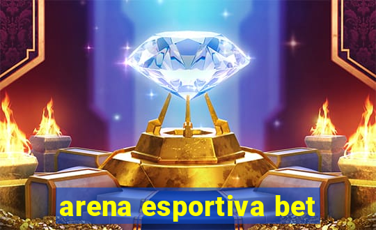 arena esportiva bet