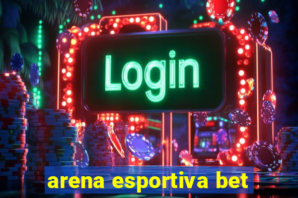 arena esportiva bet