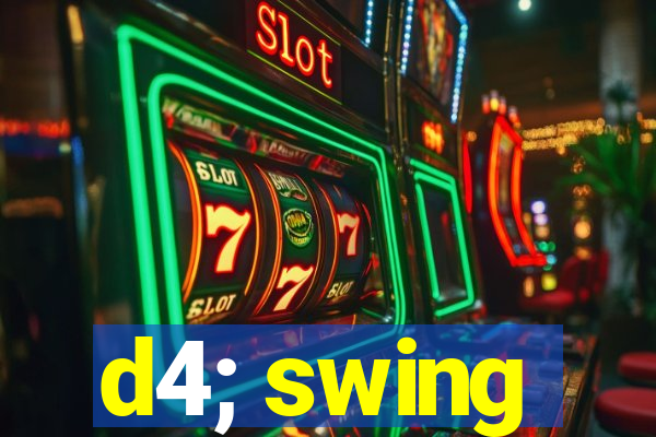 d4; swing