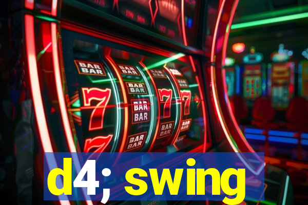 d4; swing