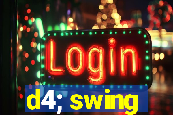 d4; swing