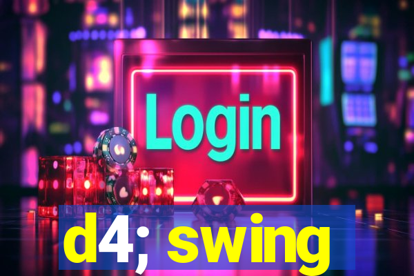 d4; swing