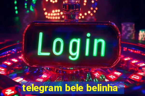 telegram bele belinha