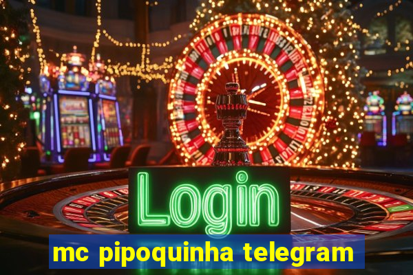 mc pipoquinha telegram