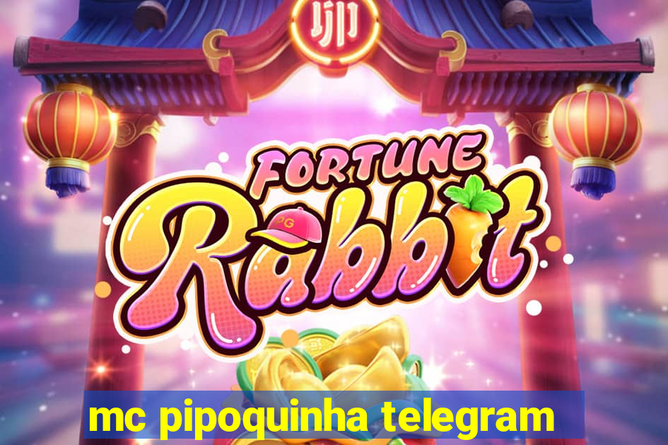 mc pipoquinha telegram