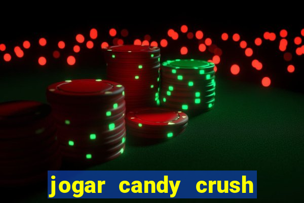 jogar candy crush saga no facebook