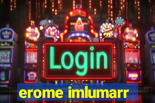 erome imlumarr