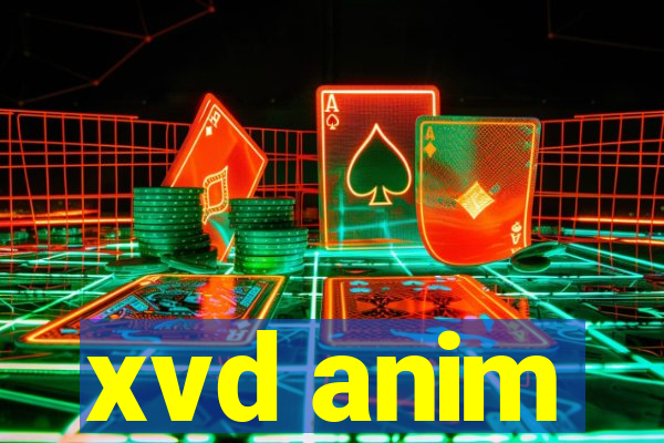 xvd anim