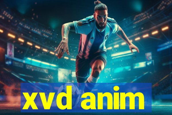 xvd anim