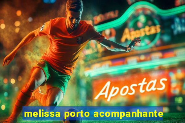 melissa porto acompanhante