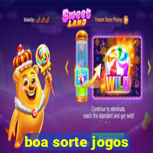 boa sorte jogos