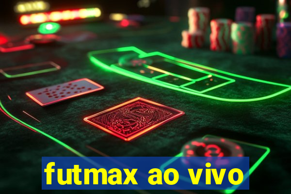 futmax ao vivo