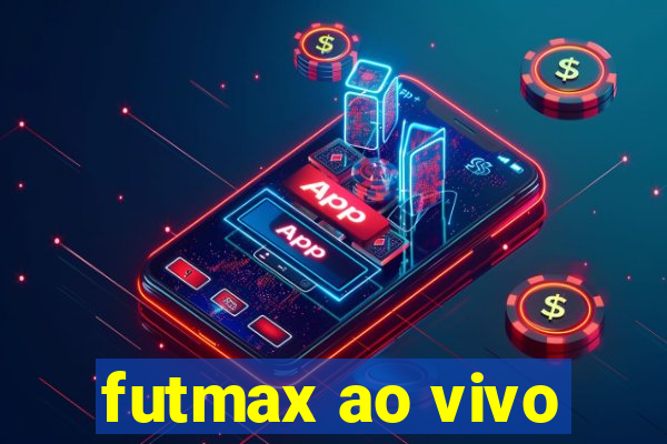 futmax ao vivo