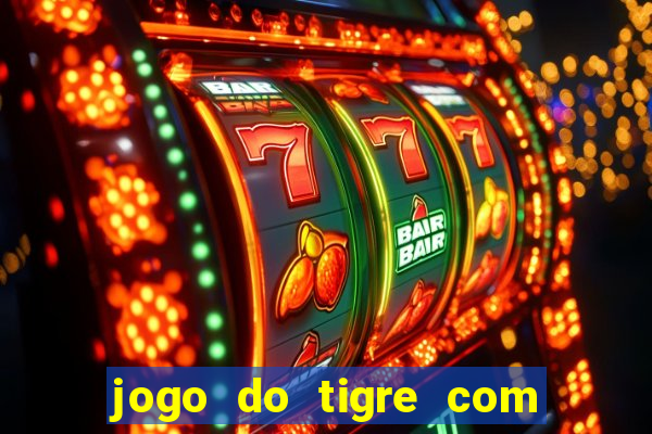 jogo do tigre com 5 reais