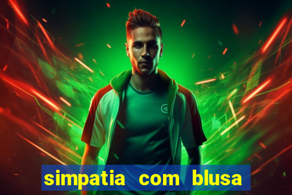 simpatia com blusa da pessoa amada