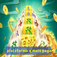 plataforma q mais paga