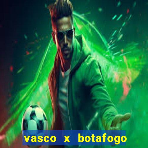 vasco x botafogo ao vivo futemax