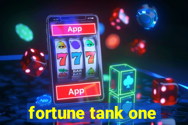 fortune tank one