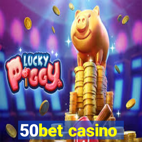 50bet casino