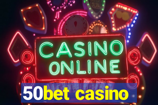 50bet casino