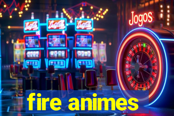 fire animes