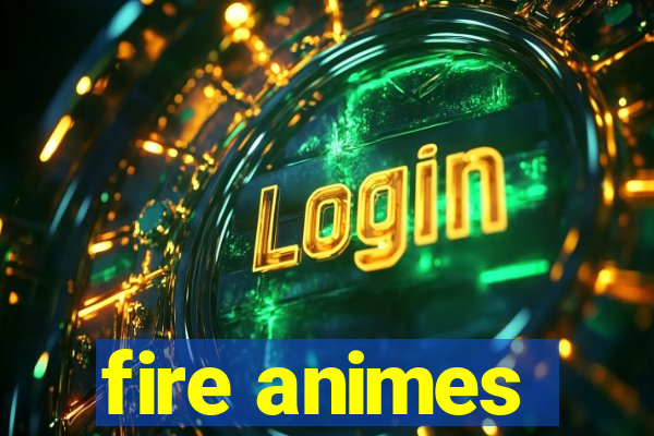 fire animes