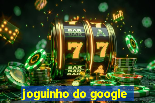 joguinho do google