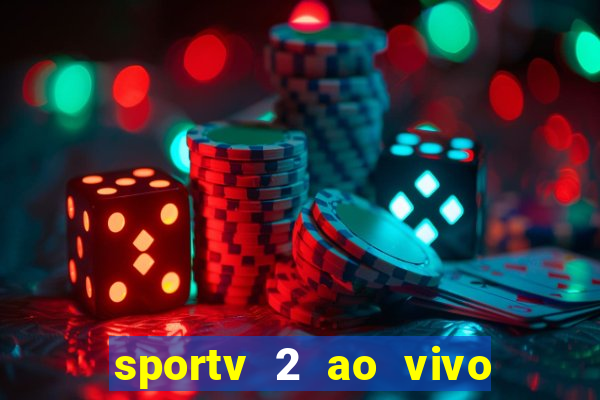 sportv 2 ao vivo mega canal