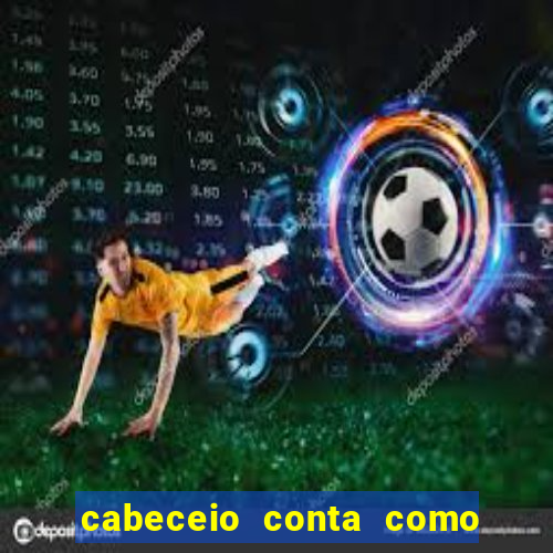 cabeceio conta como chute ao gol betano