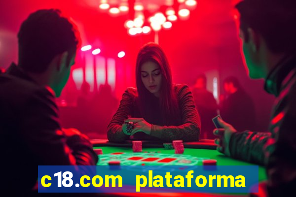 c18.com plataforma de jogos