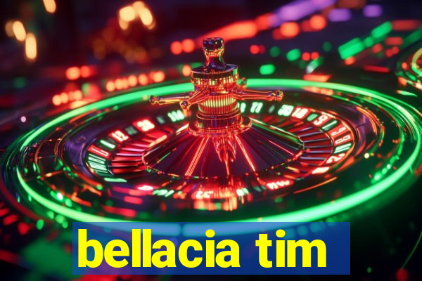 bellacia tim