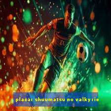 placar shuumatsu no valkyrie