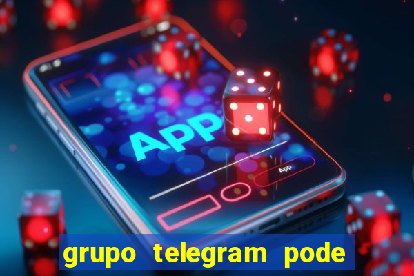 grupo telegram pode tudo 18