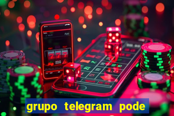 grupo telegram pode tudo 18