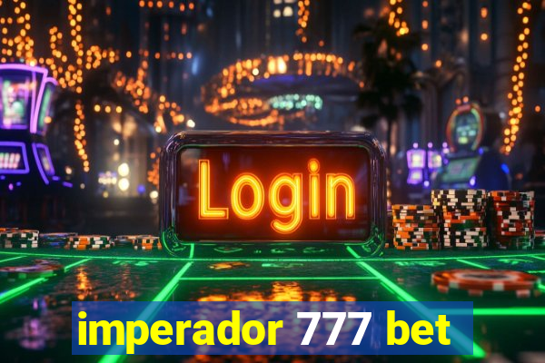 imperador 777 bet