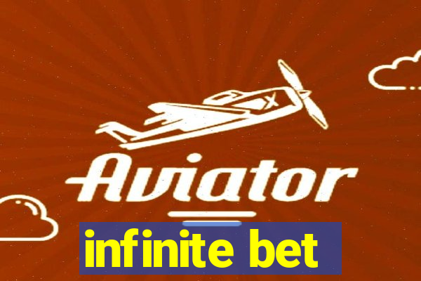 infinite bet