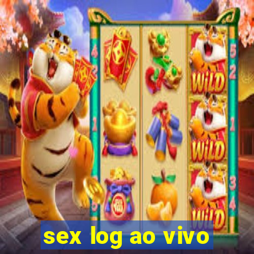 sex log ao vivo