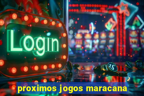 proximos jogos maracana