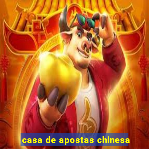 casa de apostas chinesa