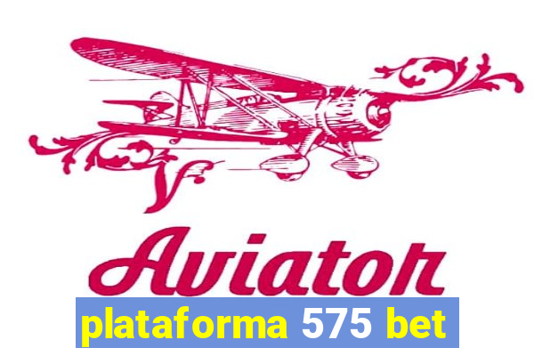 plataforma 575 bet