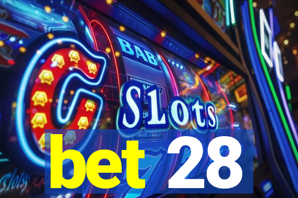 bet 28