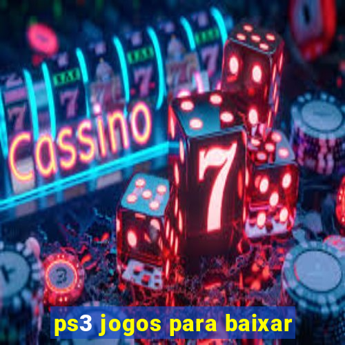 ps3 jogos para baixar