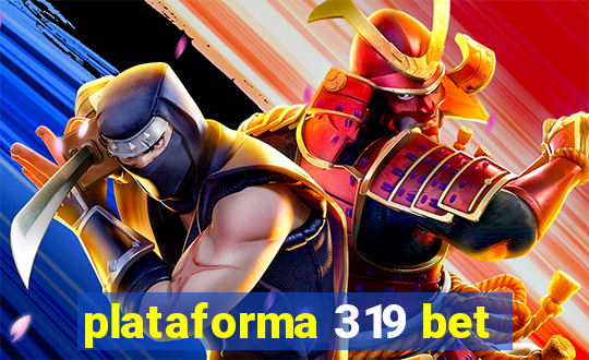 plataforma 319 bet