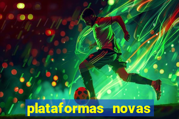 plataformas novas do jogo do tigrinho