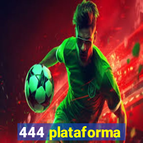 444 plataforma