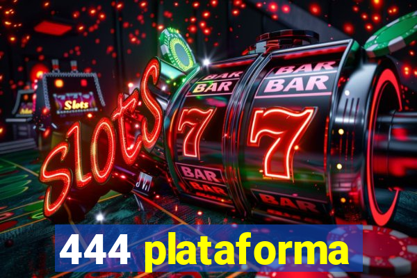 444 plataforma