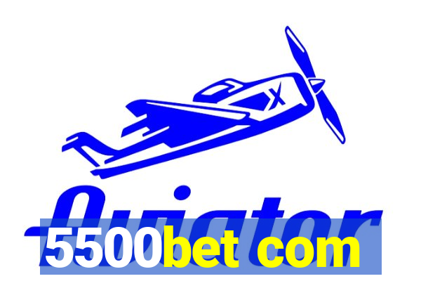 5500bet com