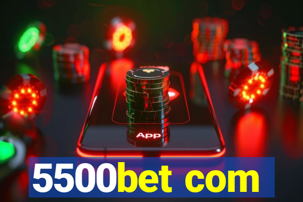 5500bet com